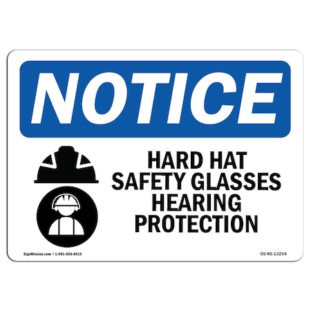 OSHA Notice Sign, Hard Hat Safety Glasses Hearing With Symbol, 18in X 12in Rigid Plastic